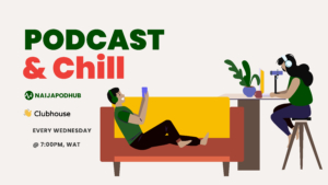Podcast and Chill- naijapodhub-01