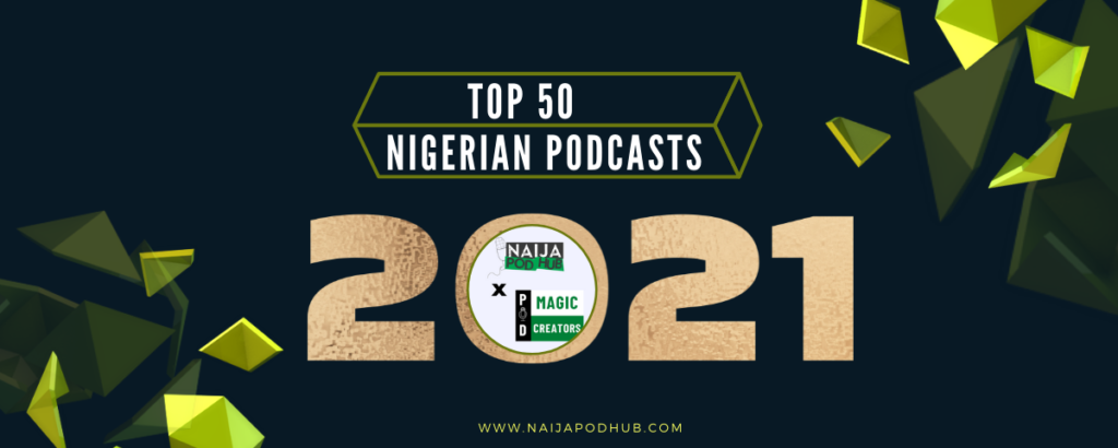 Blog - Naijapodhub - Top 50 Nigerian Podcasts Of 2021