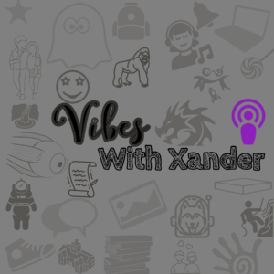 Vibes With Xander - Naijapodhub - podcast