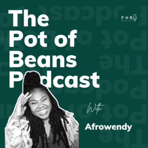 Pot of Beans Podcast - Naijapodhub