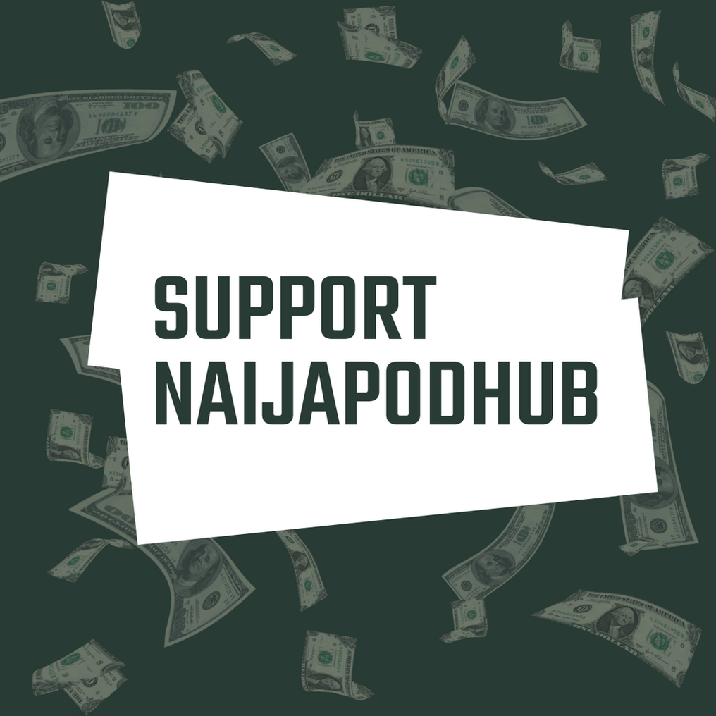 Support NaijaPodHub