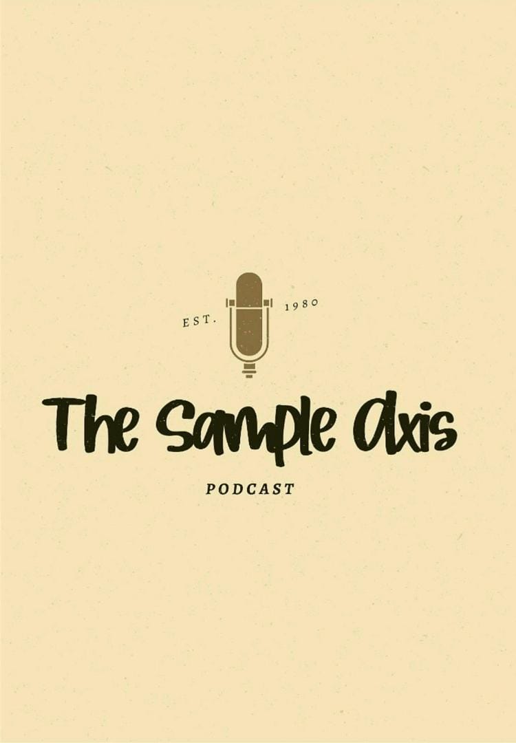 The Sample Axis Podcast - Naijapodhub - podcast