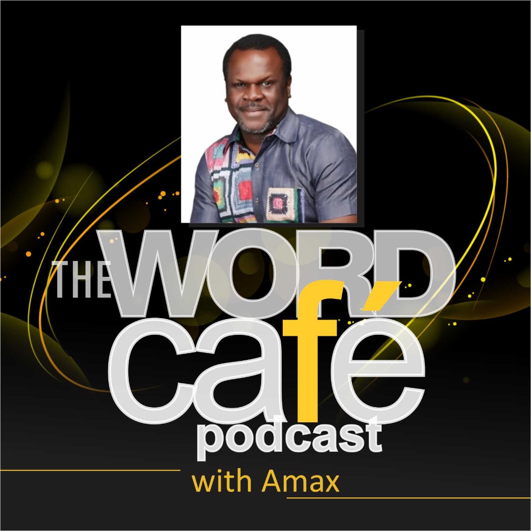 The Word Café Podcast with Amax - Naijapodhub - podcast - Nigerian Podcast Directory