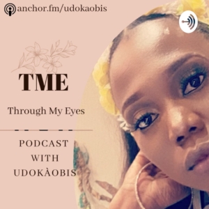 Through My Eyes with uDoKaObIs - Naijapodhub - Podcast