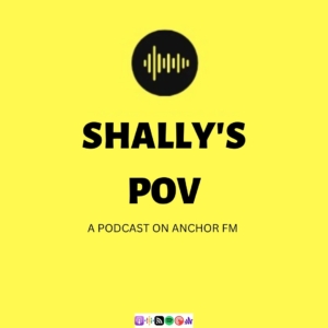 Shallys-POV-Naijapodhub-Podcast
