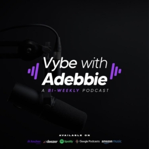 Vybe-with-Adebbie-Naijapodhub-Podcast